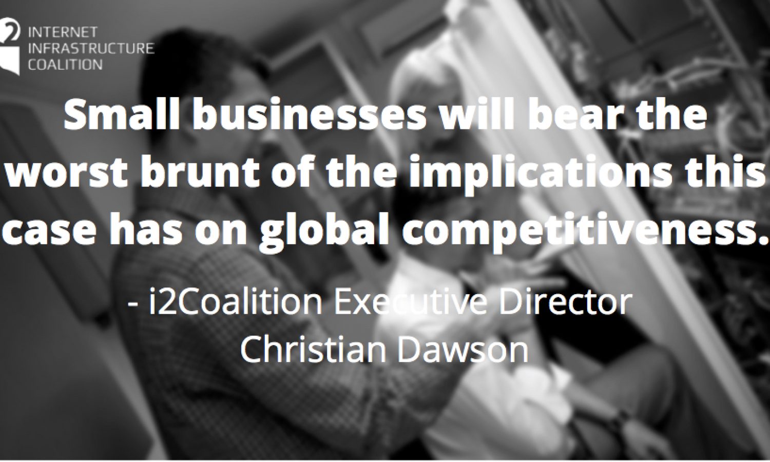 Small businesses will bear the worst brunt of the implications this case has on global competitiveness.